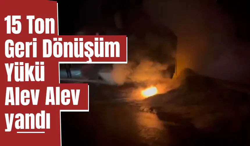 Plastik yüklü kamyonda yangın