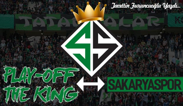 PLAY OFF THE KING SAKARYASPOR