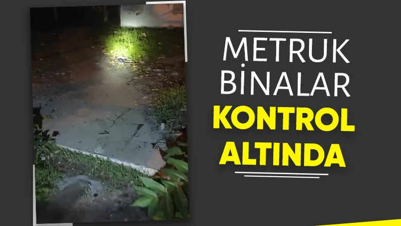 Polisten metruk binalara sıkı kontrol