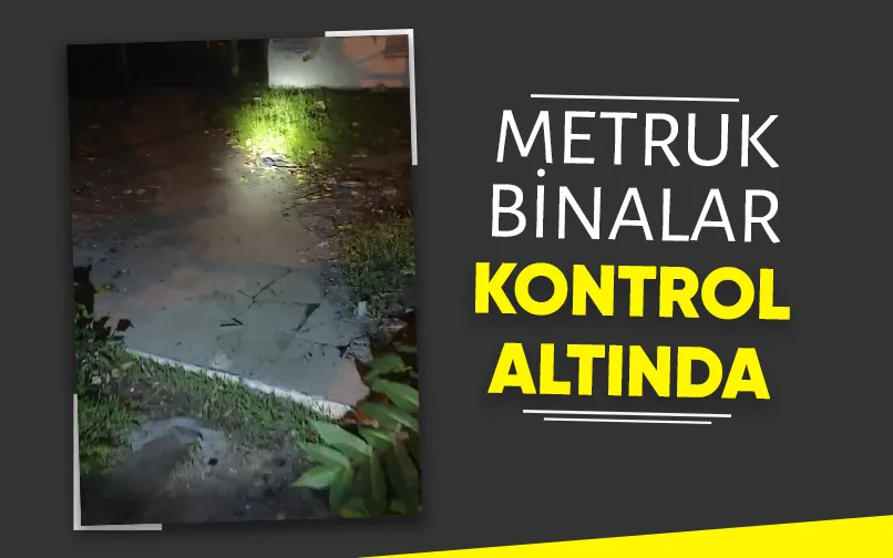 Polisten metruk binalara sıkı kontrol
