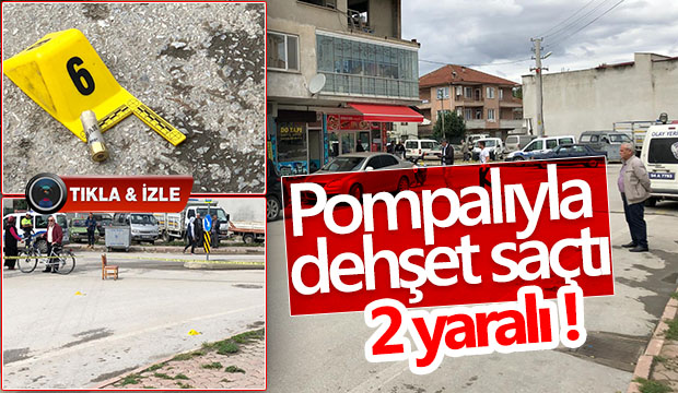 Pompalıyla dehşet saçtı 2 kişiyi vurdu
