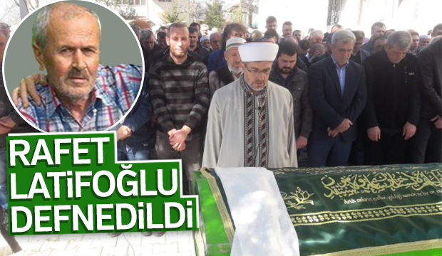 Rafet Latifoğlu Defnedildi