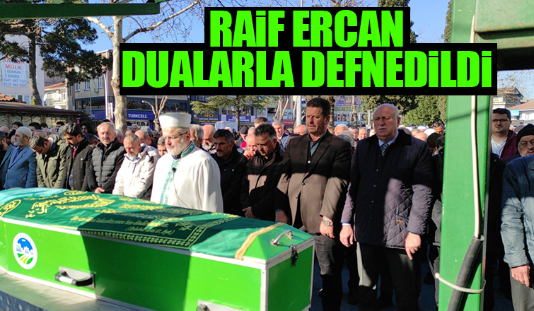 Raif Ercan defnedildi