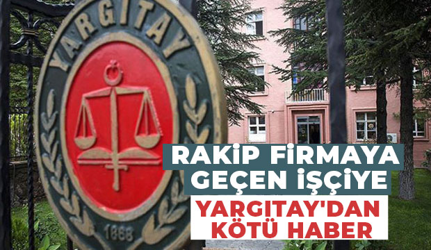 Rakip firma için istifa etti, tazminattan oldu