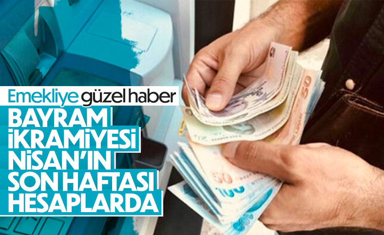 Ramazan Bayramı ikramiyesi nisanın son haftasında hesaplarda