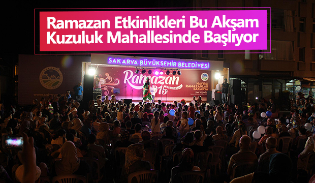 RAMAZAN ETKİNLİKLERİ BU AKŞAM KUZULUK MAHALLESİNDE BAŞLIYOR