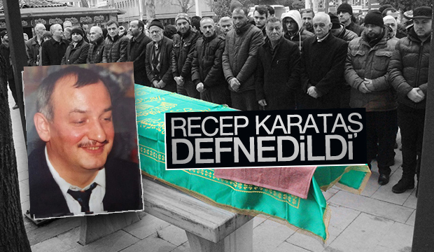Recep Karakaş Defnedildi