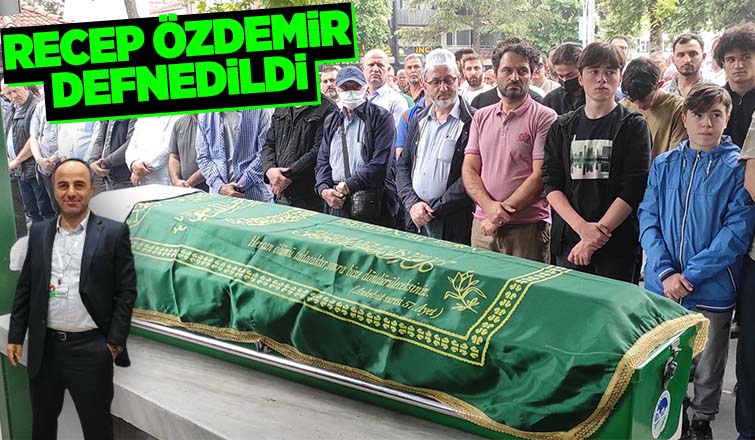 Recep Özdemir defnedildi