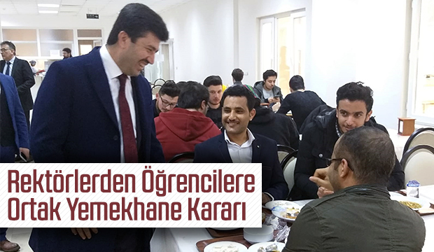 Rektörlerden Öğrencilere Ortak Yemekhane Kararı