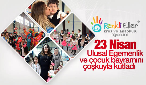 Renkli Eller Kreş ve Anaokulu Öğrencilerinin 23 Nisan Çoşkusu