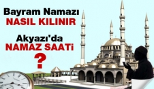 Bayram namazı nasıl kılınır? Akyazı’da Bayram namazı saati