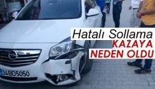 Hatalı sollama kaza getirdi.