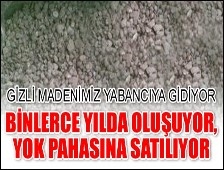 Gizli madenimiz yabancıya gidiyor