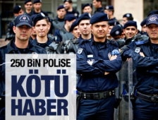 240 bin polise kötü haber