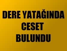 Dere Kenarında Ceset Bulundu 