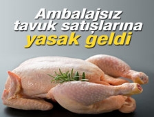 Ambalajsız tavuk satışına yasak