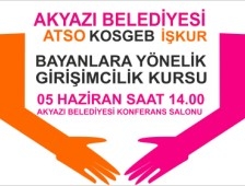 Akyazı Belediyesi, Atso, İşkur ve Kosgeb İşbirliği ile Bayanlara Yönelik Girişimcilik Kursları Başlıyor