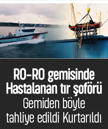 RO-RO gemisindeki hasta kurtarma operasyonunun görüntüleri ortaya çıktı