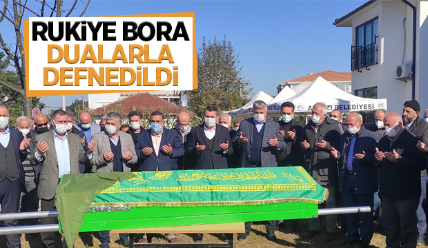 Rukiye Bora toprağa verildi