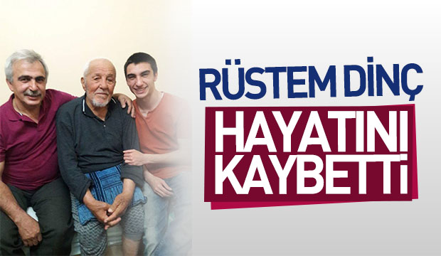 Rüstem Dinç Vefat Etti