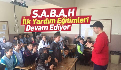 S.A.B.A.H İlk Yardım Eğitimleri Devam Ediyor