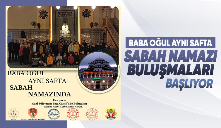 Sabah namazında baba oğul aynı safta buluşacak