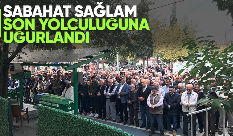 Sabahat Sağlam defnedildi