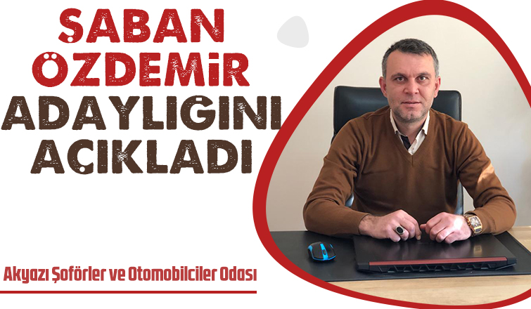 Şaban Özdemir Şoförler Odası Adaylığını Açıkladı
