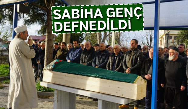 Sabiha Genç Defnedildi