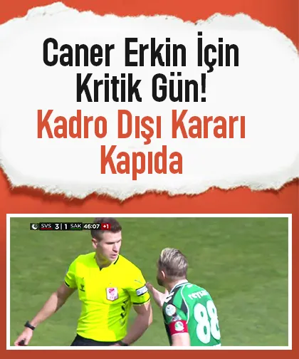 Sabır taştı! Caner Erkin kadro dışı kalabilir