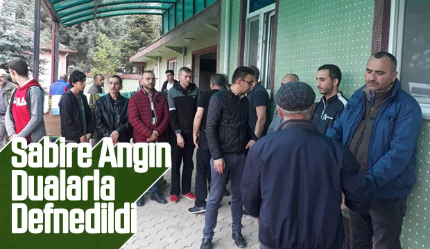 Sabire Angın Dualarla Defnedildi