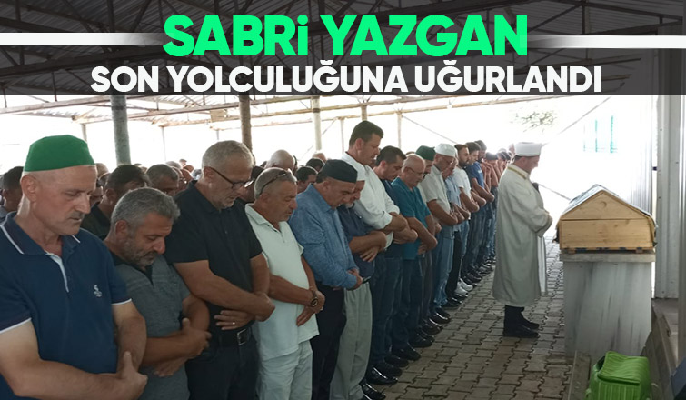 Sabri Yazgan defnedildi