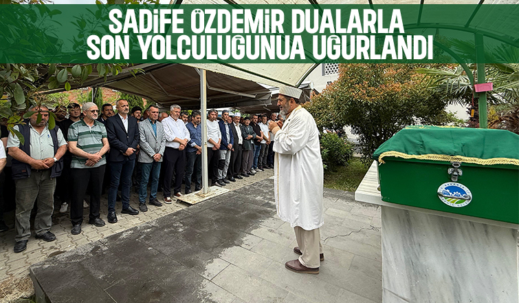 Sadife Özdemir Defnedildi