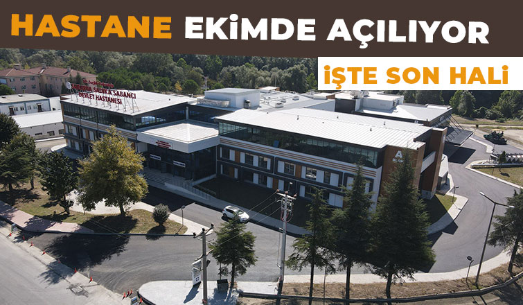 Sadıka Sabancı Devlet Hastanesi açılıyor