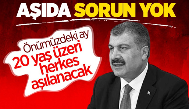 Sağlık Bakanı Koca: Türkiye’de aşı sorunu bitti