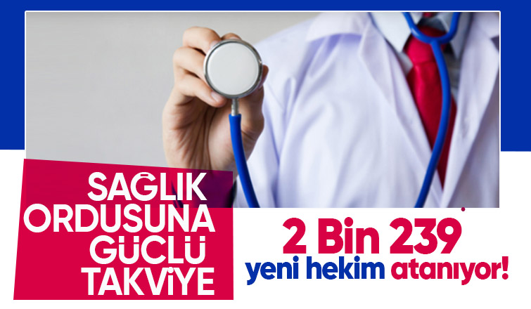 Sağlık Bakanlığı 2 bin 239 doktor ataması yapacak
