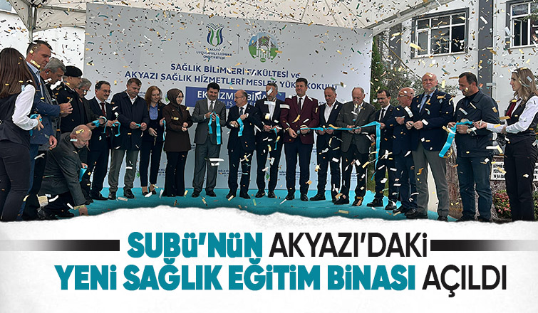 Sağlık Bilimleri Fakültesi ve Akyazı Sağlık Hizmetleri MYO binası açıldı