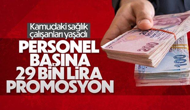 Sağlık çalışanlarına 29 bin lira promosyon