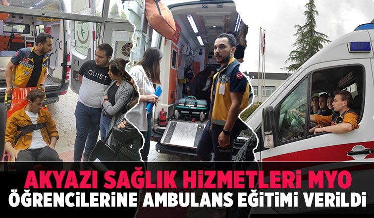 Sağlık Hizmetleri MYO Hemşirelik ve Acil Bölümü öğrencilerine Ambulans eğitimi verildi