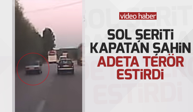 ŞAHİN Sol Şeridi Kapattı