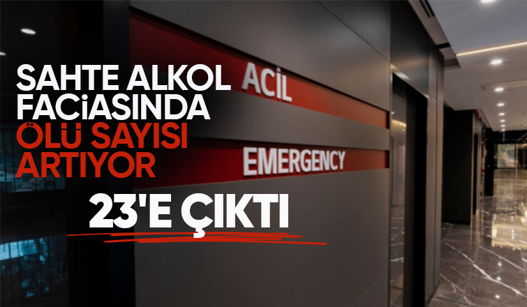 Sahte alkolden ölenlerin sayısı 23'e çıktı