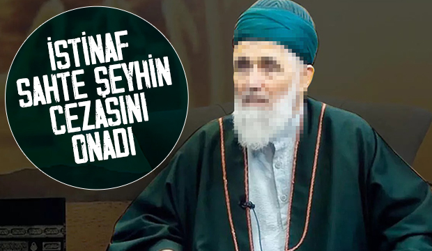 Sahte şeyhin cezası onandı