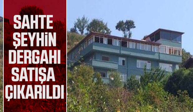 Sahte tarikat liderinin evi satışa çıktı
