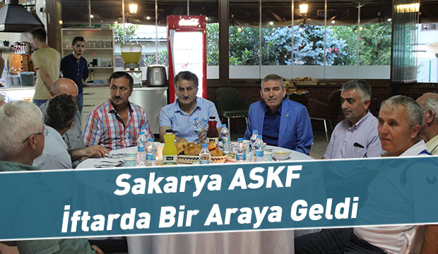 Sakarya ASKF Kulüp Başkan ve Yöneticileri İftarda Bir Araya Geldi