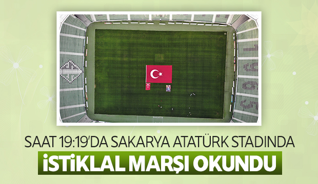 Sakarya Atatürk Stadyumunda İstiklal Marşı yankılandı