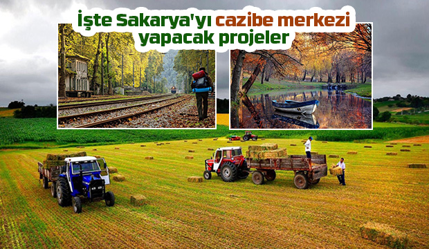 Sakarya bu projelerle cazibe merkezi olacak