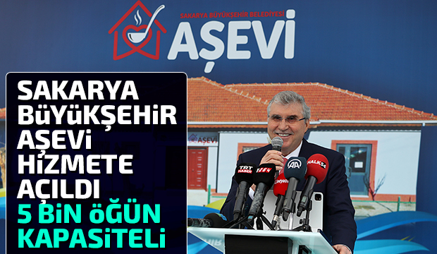 Sakarya Büyükşehir Aşevi hizmete açıldı