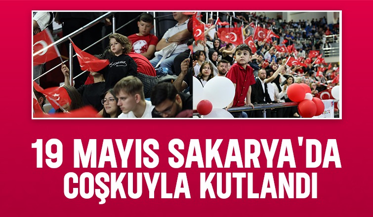 Sakarya'da 19 Mayıs coşkusu