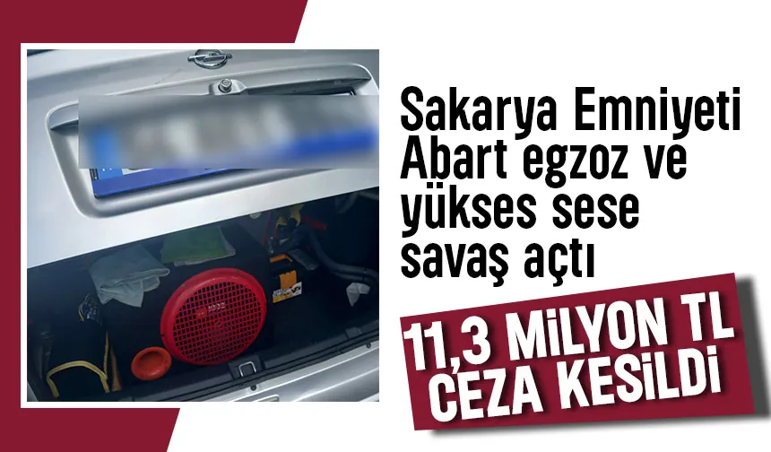Sakarya'da abart egzoza geçit yok