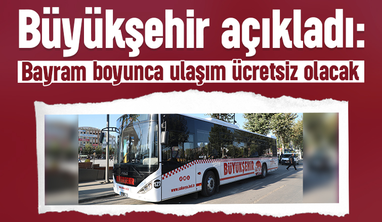 Sakarya'da bayram boyunca ulaşım ücretsiz olacak